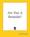 Are You A Bromide? Are You A Bromide?