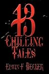 13 Chilling Tales by Edwin F. Becker