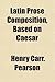Latin Prose Composition, Based on Caesar