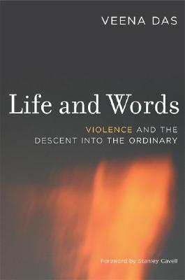 Life and Words: Violence and the Descent into the Ordinary (Paperback)