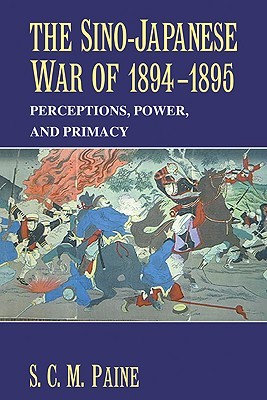 The Sino-Japanese War Of 1894-1895: Perceptions, Power, And Primacy (Paperback)