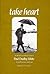 Take Heart: The Life and Prescription for Living of Dr. Paul Dudley White