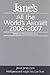 Jane's All the World's Aircraft 2006-2007