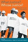What Justice? Whose Justice?: Fighting for Fairness in Latin America What Justice? Whose Justice?: Fighting for Fairness in Latin America