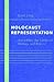 Holocaust Representation: Art within the Limits of History and Ethics