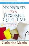 Six Secrets to a Powerful Quiet Time: Discovering Radical Intimacy with God