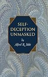 Self-Deception Unmasked Self-Deception Unmasked