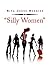 ''Silly Women''