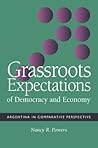 Grassroots Expectations of Democracy and Economy: Argentina in Comparative Perspective (Pitt Latin American Series)