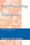 Peer Coaching for Educators by Barbara L. Gottesman