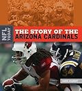 The Story of the Arizona Cardinals