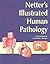 Netter's Illustrated Human Pathology (Netter Basic Science)