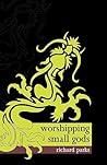Worshipping Small Gods