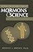 Mormons & Science: Setting the Record Straight