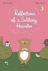 Reflections of a Solitary Hamster by Astrid Desbordes