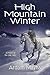 High Mountain Winter: A Novel of the Old West