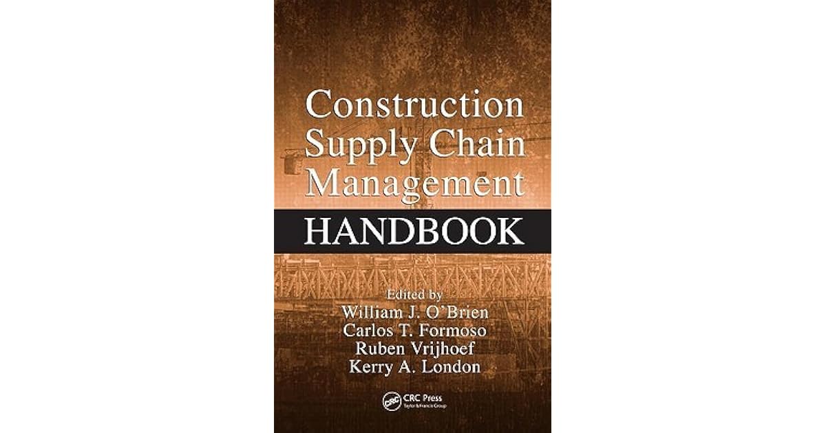 Construction Supply Chain Management Handbook by William J. O'Brien