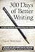 300 Days of Better Writing
