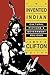 The Invented Indian by James A. Clifton