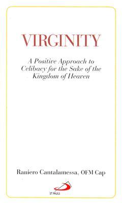 Virginity: A Positive Approach to Celibacy for the Sake of the Kingdom of Heaven (Paperback)
