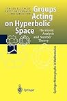Groups Acting on Hyperbolic Space: Harmonic Analysis and Number Theory