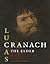 Lucas Cranach the Elder: Painting Materials, Techniques and Workshop Practice