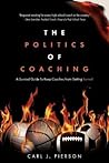 The Politics of Coaching by Carl J. Pierson