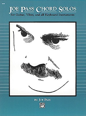 Joe Pass Chord Solos: For Guitar, Vibes, and All Keyboard Instruments (Paperback)