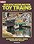 Realistic Modeling for Toy Trains: A Hi-Rail Guide (Classic Toy Trains Books)