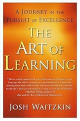 The Art of Learning: A Journey in the Pursuit of Excellence