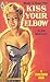 Kiss Your Elbow