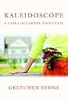 KALEIDOSCOPE by Gretchen Stone