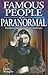 Famous People of the Paranormal: Psychics, clairvoyants and charlatans (Ghost Stories)