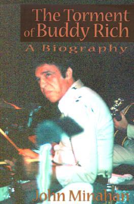 The Torment of Buddy Rich: A Biography (Paperback)