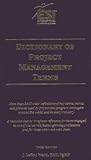 Dictionary of Project Management Terms