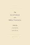 The Social Sciences and Biblical Translation (SBL - Symposium, 41) The Social Sciences and Biblical Translation (SBL - Symposium, 41)