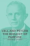 Cell and Psyche: The Biology of Purpose