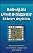 Modeling and Design Techniques for RF Power Amplifiers (Wiley - IEEE)