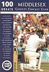 100 Greats: Middlesex County Cricket Club 100 Greats: Middlesex County Cricket Club