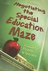 Negotiating The Special Education Maze: A Guide for Parents & Teachers