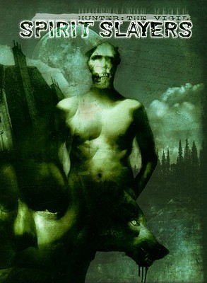 Hunter: The Vigil: Spirit Slayers (nWOD)