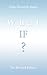 What If? : The Revised Edition
