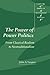 The Power of Power Politics: From Classical Realism to Neotraditionalism (Cambridge Studies in International Relations, Series Number 63)