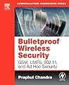 Bulletproof Wireless Security: GSM, UMTS, 802.11, and Ad Hoc Security (Communications Engineering (Paperback)) Bulletproof Wireless Security: GSM, UMTS, 802.11, and Ad Hoc Security (Communications Engineering (Paperback))