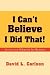 I Can't Believe I Did That!...