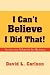 I Can't Believe I Did That! by David L. Carlson