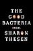 The Good Bacteria by Sharon Thesen