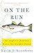 On the Run: An Angler's Jou...