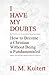 I Have My Doubts by H.M. Kuitert