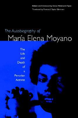 The Autobiography of María Elena Moyano: The Life and Death of a Peruvian Activist (Paperback)